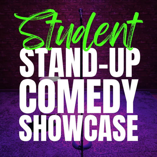 Student Stand-Up Comedy Showcase