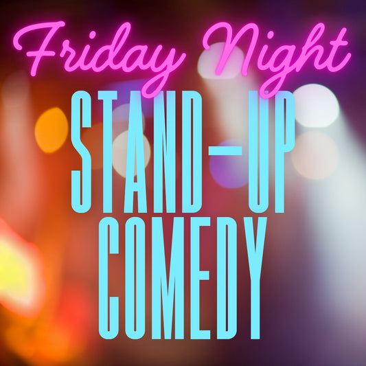 Friday Night Stand Up Comedy